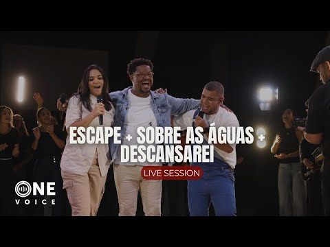 ESCAPE | SOBRE AS ÁGUAS | DESCANSAREI - ONE VOICE