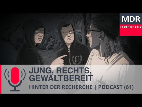 Jung, rechts, gewaltbereit | Podcast MDR Investigativ | MDR