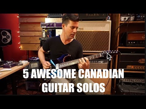 5 AWESOME CANADIAN GUITAR SOLOS