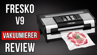 Das FRESKO V9 Vakuumiergerät - Wie gut ist der FRESKO Vakuumierer wirklich?