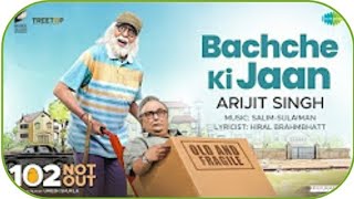 Bache Ki Jaan l Arijit Singh l Abhitabh Bachchan, Rishi Kapoor l Audio l 2018 l