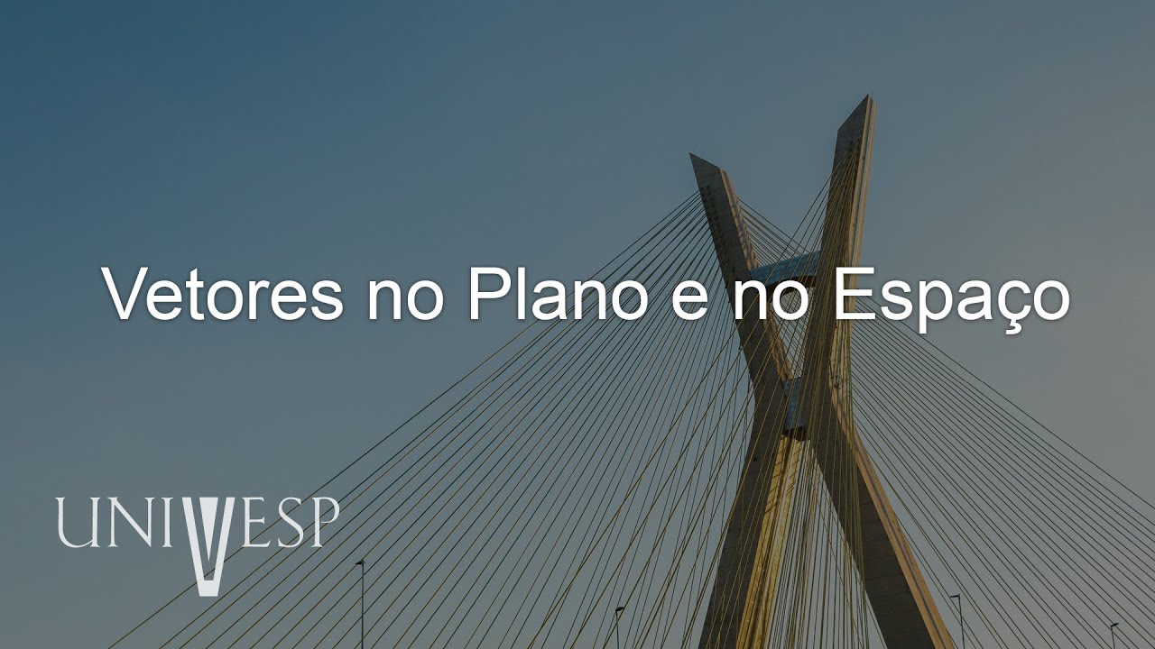 Geometria analítica e álgebra linear - Vetores no Plano e no Espaço