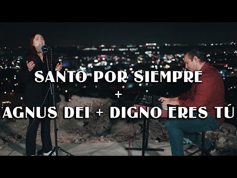 Santo Por Siempre + Agnus Dei + Digno Eres Tú (Sozo Session Vol. 1: Adoración Sobre la Ciudad)