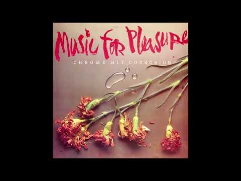 Music For Pleasure - Chrome Hit Corrosion (1984, England, Leeds, new wave)