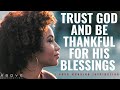 TRUST GOD AND BE THANKFUL FOR HIS BLESSINGS Morning Inspiration For A Good Day 1 Hour Prayer