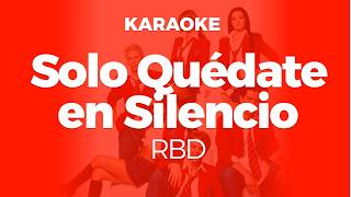 Sólo Quedate En Silencio - RBD | Karaoke