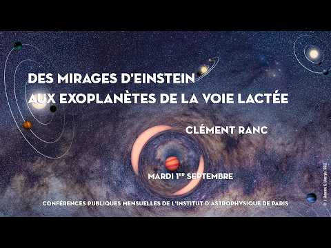 « DES MIRAGES D'EINSTEIN AUX EXOPLANÈTES DE LA VOIE LACTÉE »