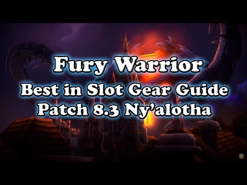Patch 8.3 Ny'alotha Fury Warrior BiS Gear Guide - Season 4 BFA