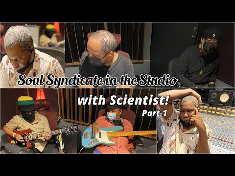 SOUL SYNDICATE IN THE STUDIO—WITH SCIENTIST! [Part 1]