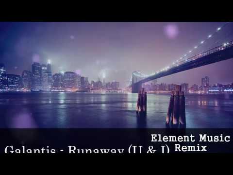 Galantis - Runaway (U & I) (Element Music Remix)