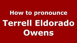 How to pronounce Terrell Eldorado Owens
