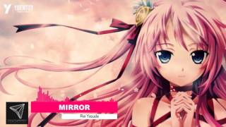 Nightcore - Mirror [Rei Yasuda]