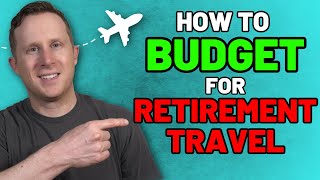 How to Travel More in Retirement (Without Overspending)