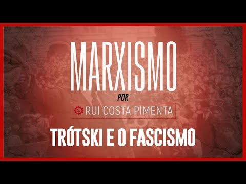 Trótski e o fascismo - Marxismo, com Rui Costa Pimenta - nº 47