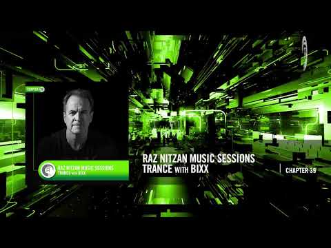 BiXX - Raz Nitzan Music Sessions - [Trance - Chapter 39]