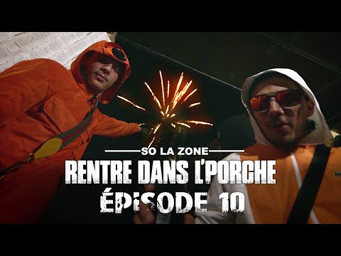 So La Zone - Rentre dans le porche - Épisode 10 (Clip Officiel)
