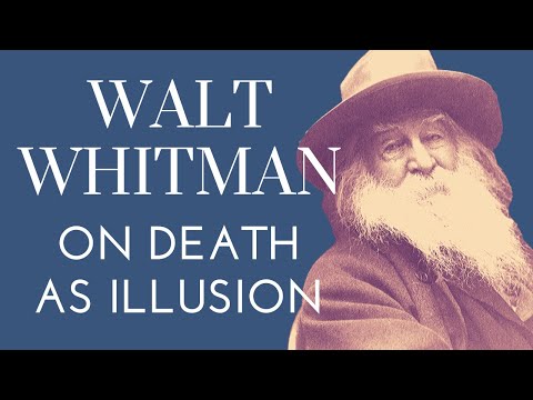 Walt Whitman on Death as Illusion
