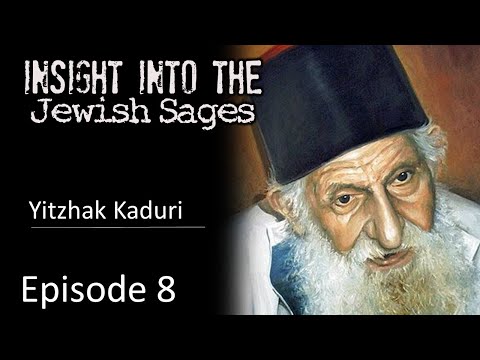 Insight into the Jewish Sages - Rabbi Yitzhak Kaduri