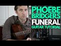 Funeral By Phoebe Bridgers Guitar Tutorial Guitar Lessons With Stuart