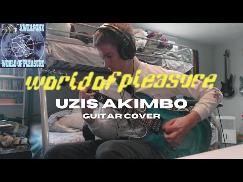 World of Pleasure - Uzis Akimbo GUITAR COVER