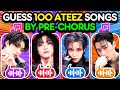 🌟 Guess 100 ATEEZ Songs By The PRE-CHORUS 🎶 | ATEEZ QUIZ 💛🧡