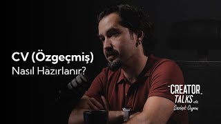 #40 - Serhat Oypan - CV (Özgeçmiş) Nasıl Hazırlanır? | Creator Talks