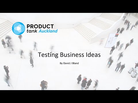 ProductTank Auckland Virtual Meetup: Testing Business Ideas By David J Bland