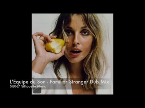 L'Equipe du Son - Familiar Stranger Dub Mix