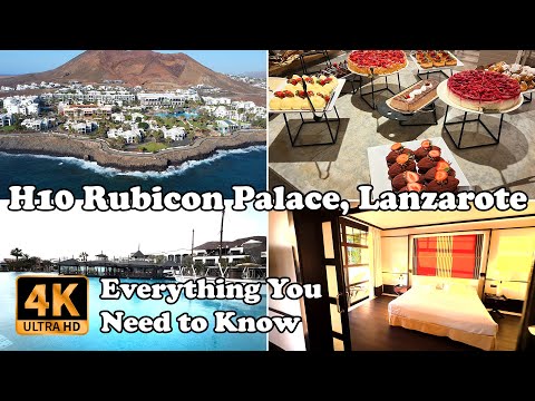 H10 Rubicon Palace Lanzarote Everything You Need to Know in 4K