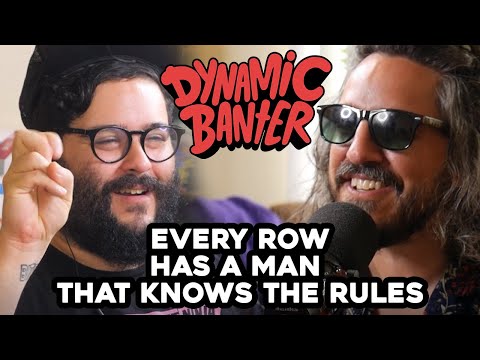 Dynamic Banter 324 - Every Row Has A Man That Knows The Rules