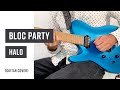 Bloc Party - Halo (Guitar Cover with Tab)