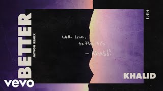 Khalid - Better (Jayvon Remix (Audio))