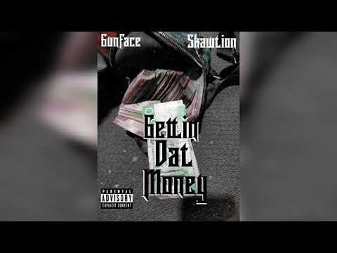 GunFace Ft SKawTioN - Gettin Dat Money
