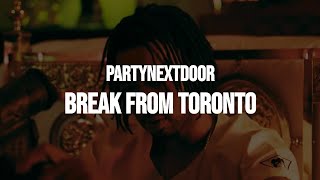PartyNextDoor - Break from Toronto (Clean)