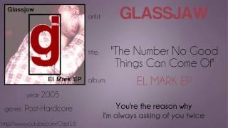 Glassjaw - The Number No Good Things Can Come Of (synced lyrics)