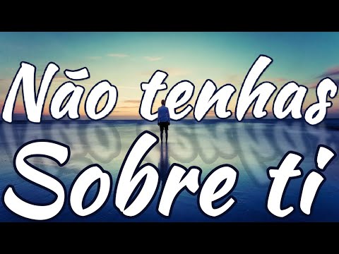 NÃO TENHAS SOBRE TI   É Meu, somente Meu todo o trabalho   Milad   Letra