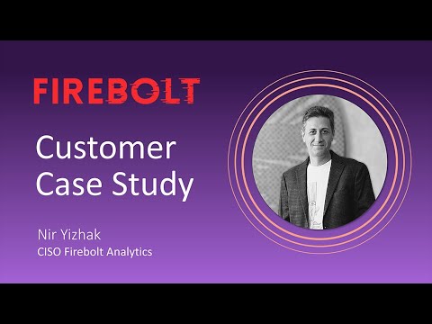 Firebolt Analytics - Customer Success Story (Nir Yizhak - Chief Information Security Officer)