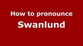 How to pronounce Swanlund