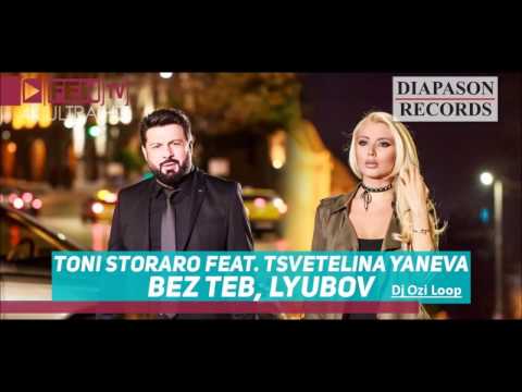 TONI STORARO feat TS YANEVA Bez teb, lyubov DJ Ozi loop