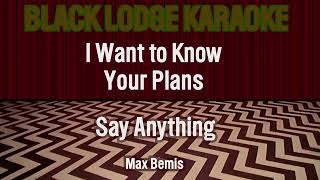 Say Anything - I Want to Know Your Plans (Karaoke WBGV)