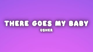 Usher - There Goes My Baby (Lyrics)