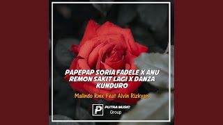 Download lagu Papepap Soria Fadele X Anu Remon Sakit Lagi X Danza Kunduro (feat. Alvin Rizkyan) (Remix) mp3 Download lagu Papepap Soria Fadele X Anu Remon Sakit Lagi X Danza Kunduro (feat. Alvin Rizkyan) (Remix) mp3