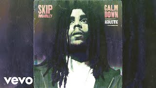 Skip Marley - Calm Down (Acoustic / Audio)