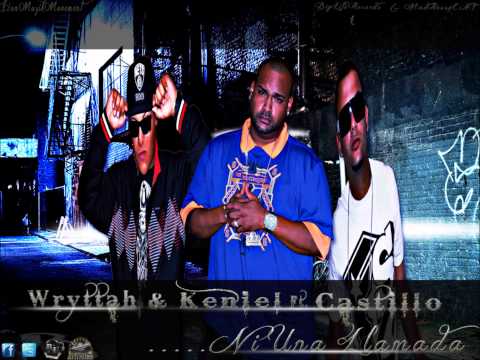 Castillo y Keniel [Ft] Wryttah - Ni Una Llamada