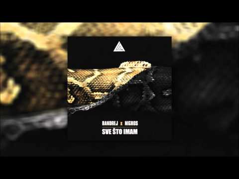 Bandrej - Sve Što Imam (feat. Nigros)