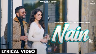 DILPREET DHILLON : Nain (Lyrical Video) Mehar Vaani | Kaptaan | Desi Crew | Punjabi Song 2022