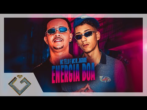 MC Téllo, MC DL Jaguaré - Energia Boa (DJ Queiroz)