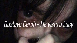 Gustavo Cerati - He visto a Lucy (Letra/Lyrics)