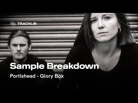 Sample Breakdown: Portishead - Glory Box