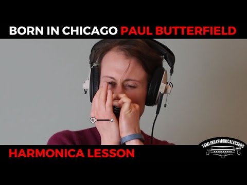 Born in Chicago by Paul Butterfield - D Harmonica Blues Lesson + Free harp tab